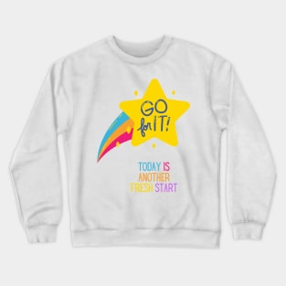 Inspirational Today Is Another Fresh Start Crewneck Sweatshirt